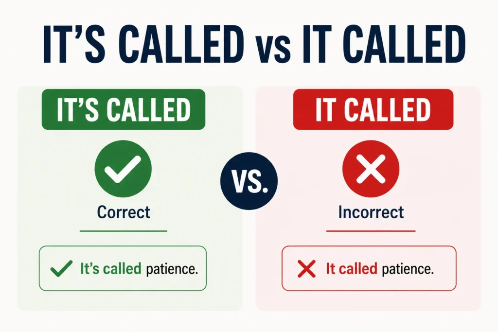 It’s Called vs It Called: The Difference in English Grammar